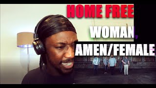 QOFYREACTS To Home Free - Woman, Amen / Female (Dierks Bentley/Keith Urban)