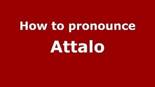 How to pronounce Attalo