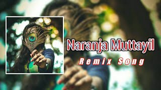 Naranja Muttayil Remix Song Mix By(👉 DJ Nithin 