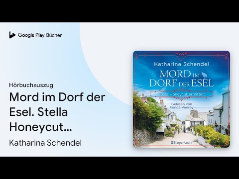 „Mord im Dorf der Esel. Stella Honeycut…“ von Katharina Schendel · Hörbuchauszug