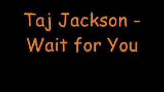 Taj Jackson Wait For You