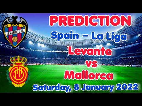 Levante vs Mallorca Prediction & Match Preview - LeagueLane Football 22/01/08