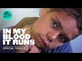 In My Blood It Runs - Official Documentary Trailer