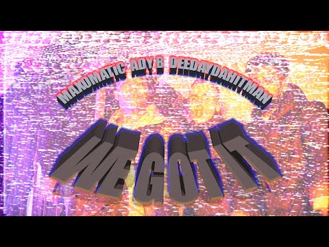 MAXOMATiC x AdyB x DeeDay Da Hitman - We Got It ► Prod. By COSMO (Official Music Video)