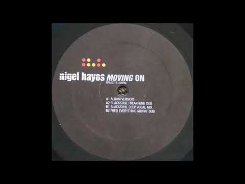 Nigel Hayes - Moving On (Blacksoul Freakfunk Dub)