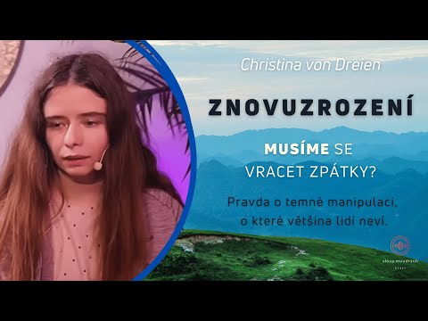 Christina von Dreien česky: Je reinkarnace naše svobodné rozhodnutí? 🌎