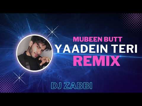 Yaadein Teri (Dz Original Mix) Mubeen Butt ft Dj Zabbi 2024 Remix #dz