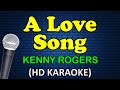 A LOVE SONG - Kenny Rogers (HD Karaoke)