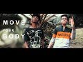 Move Your Body Music Video Feat Joshua Sunil Anuj Nirmal