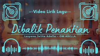 Download lagu 🔴 DIBALIK PENANTIAN - Lusyana Jelita Adella - OM ADELLA (Video Lirik Lagu) mp3