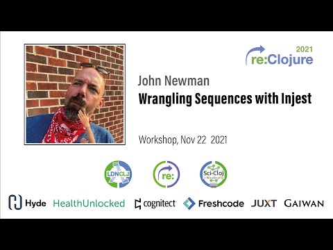 re:Clojure 2021 workshop: Wrangling Sequences with Injest by John Newman