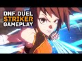 Striker DNF Duel Character Gameplay! New Fighting Game Preview
