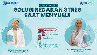 BEAUTY HEALTH: Solusi Redakan Stres Saat Menyusui