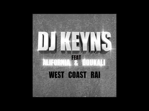 DJ Keyns feat Alifornia , Doukali - West Cost Raï