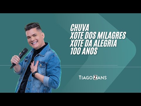 Tiago Zans - Medley: Oh Chuva / Xote Dos Milagres / Xote Da Alegria / 100 Anos