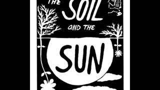 Raised in Glory- The Soil & the Sun