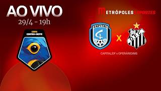 COPA CENTRO-OESTE 2026 - CAPITAL x OPERÁRIO-MS - AO VIVO E COM IMAGENS - 29.04.26