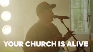 Your Church is Alive