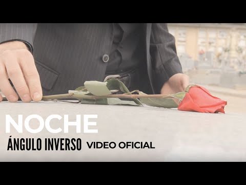 ÁNGULO INVERSO - Noche [ VIDEO OFICIAL ]