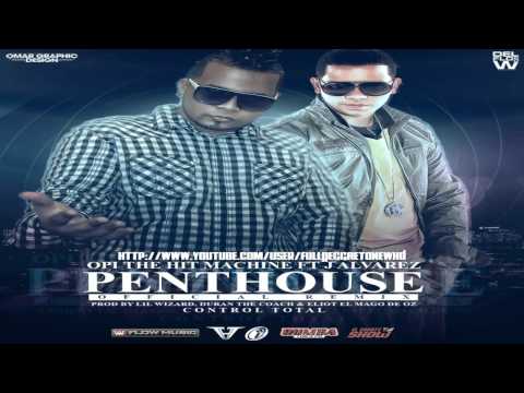 Penthouse (Official Remix) - Opi The Hit Machine Ft. J Alvarez ◄Original► NEW ® 2012