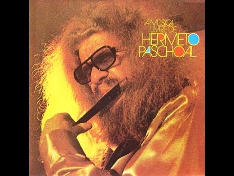 Hermeto Pascoal - A Música Livre de Hermeto Pascoal (Álbum Completo - Full Album)