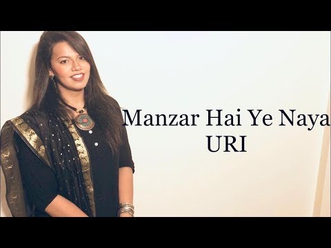 Mihika Mirajgaonkar Manzar hai ye naya - URI