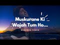 Muskurane Ki Wajah Tum Ho Karaoke With Lyrics