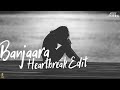 Banjaara Heartbreak Edit | Aftermorning Chillout | Ek Villain