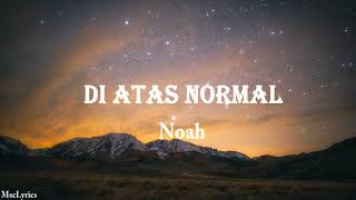 Download lagu Di Atas Normal  - Noah (Lyrics Video) mp3