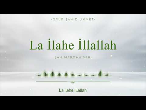 LA İLAHE İLLALLAH | GRUP ŞAHİD ÜMMET