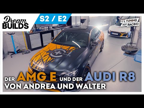DreamBuilds S2E2 - der Lambo Killer AUDI R8 und die 920 PS AMG E Rakete von Andrea und Walter
