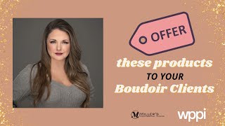 Use THESE Photo Products to Sell More! (to your boudoir clients)