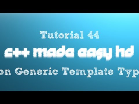 C++ Made Easy HD Tutorial 44 - Non Generic Template Types