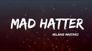 Melanie Martinez - Mad Hatter (Lyrics) [10 HOUR LOOP]