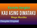KAU ASING DIMATAKU MEGA MUSTIKA KARAOKE DANGDUT NO VOKAL