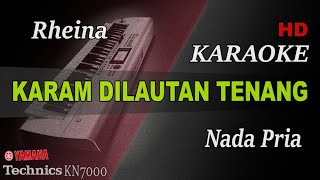 Download lagu RHEINA - KARAM DILAUTAN TENANG  ( NADA RENDAH PRIA ) || KARAOKE mp3