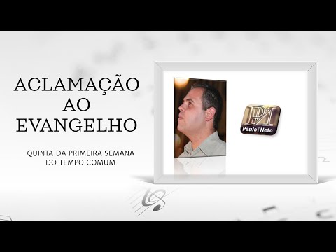 Aclamação Ao Evangelho - Quinta Da 1ª Semana Da…