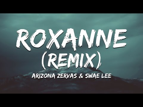 Swae Lee, Arizona Zervas - Roxanne (Remix) [Lyrics]