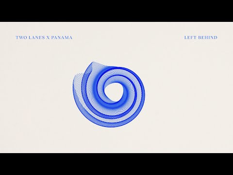 TWO LANES & Panama - Left Behind (Official Audio)