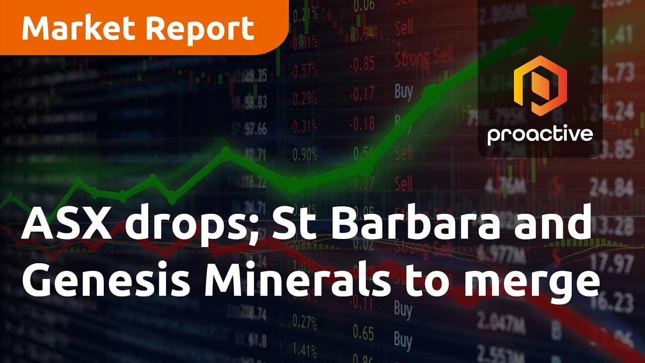 ASX drops; St Barbara and Genesis Minerals to merge - Market Report