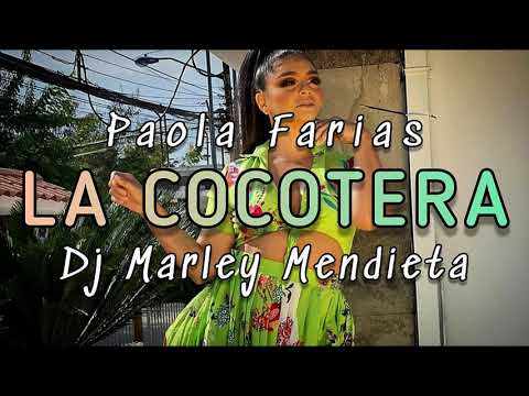 Paola Farias - La Cocotera RMX Dj Marley Mendieta
