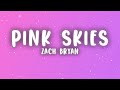 Zach Bryan Pink Skies Lyrics
