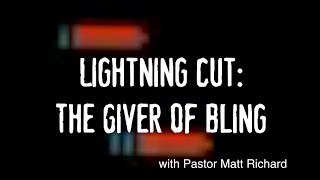 Lightning Cut: The Giver of Bling | #RealJesusStandUp