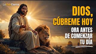 Oración de la Mañana | Dios, Pon Tu Escudo Sobre Mi Vida Hoy
