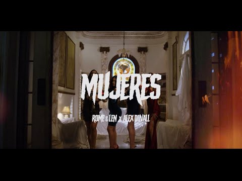 Rome y Len ft Alex Duvall - Mujeres (Official Video by Felo & Energy Films)