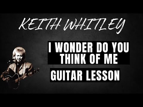 I Wonder Do You Think Of Me - Keith Whitley