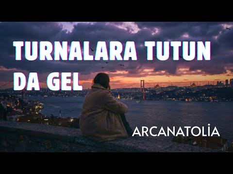Turnalara Tutun Da Gel | Anadolu Soft Rock | 2025 ARCANATOLIA 