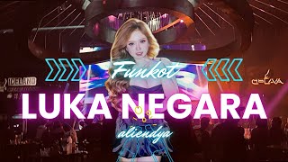 Download lagu FUNKOT NEW LUKA NEGARA BY DJ ALIENDYA REMIX mp3