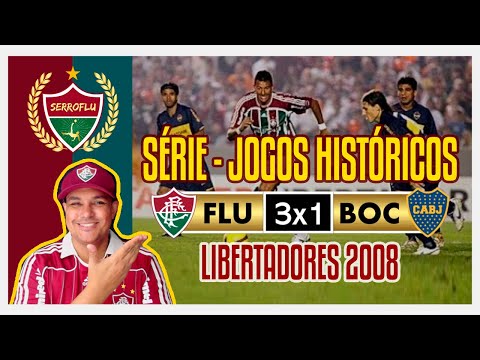 SÉRIE JOGOS HISTÓRICOS - #03 | FLUMINENSE 3 X 1 BOCA JUNIORS  - LIBERTADORES 2008 -