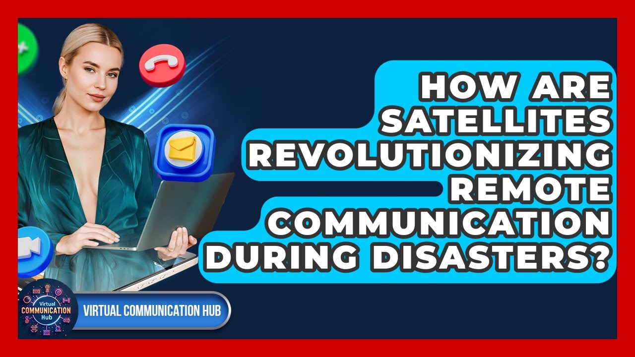 How Are Satellites Revolutionizing Remote Communication During Disasters?